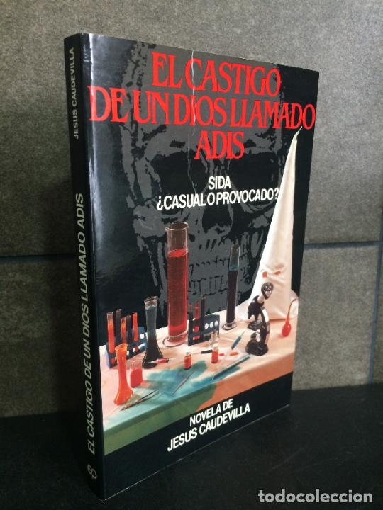 Libros: EL CASTIGO DE UN DIOS LLAMADO ADIS. &iquest;SIDA CASUAL O PROVOCADO?. JESUS CAUDEVILLA.