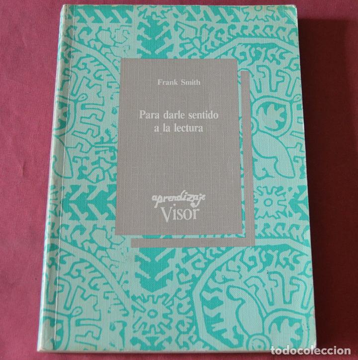 Libros: PARA DARLE SENTIDO A LA LECTURA &ndash; FRANK SMITH - Foto 1