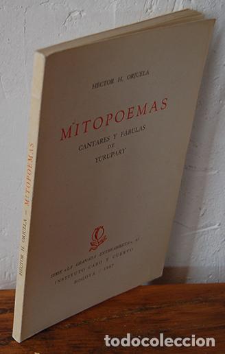 Libros: MITOPOEMAS. Cantares y F&aacute;bulas de Yurupary - H&Eacute;CTOR H. ORJUELA