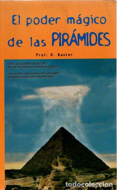 Libros: El poder m&aacute;gico de las pir&aacute;mides - Baxter, D. - Foto 1
