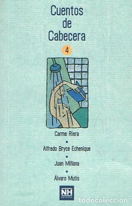 Libros: CUENTOS DE CABECERA. 4. - Riera / Bryce Echenique / Mi&ntilde;ana / Mutis. - Foto 1