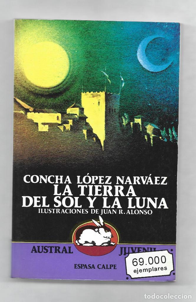 Libros: LA TIERRA DEL SOL Y LA LUNA-CONCHA LOPEZ NARVAEZ - Foto 1