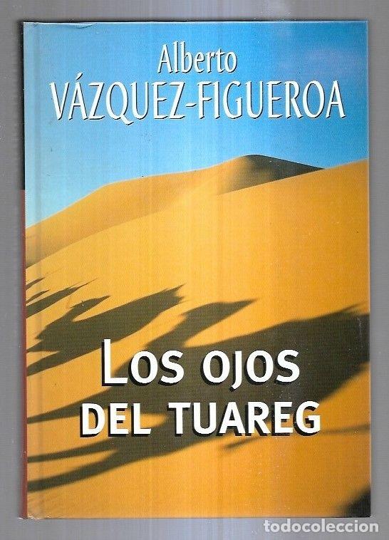 Libros: OJOS DEL TUAREG - LOS - VAZQUEZ-FIGUEROA, ALBERTO - Foto 2