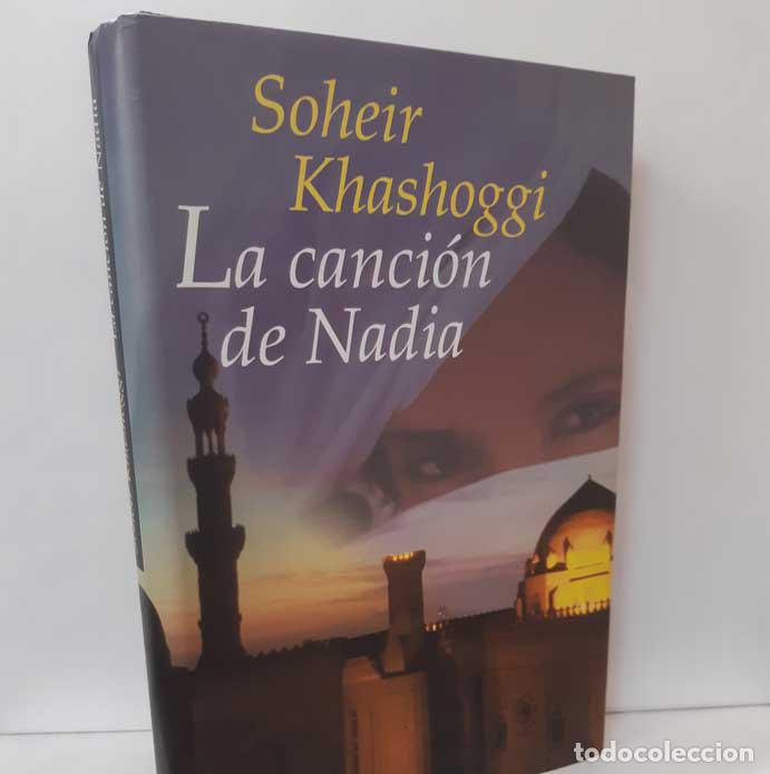 Libros: LA CANCI&Oacute;N DE NADIA - KHASHOGGI, SOHEIR - Foto 1