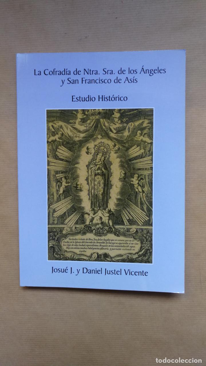 Libros: &rdquo;La Cofrad&iacute;a de Nuestra Se&ntilde;ora de los &Aacute;ngeles y San Francisco de As&iacute;s, Zaragoza. Estudio hist&oacute;rico.&rdquo;