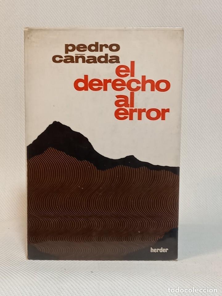 Libros: Pedro Ca&ntilde;ada Castillo. El derecho al error. Editorial Herder. 1968 - Foto 1