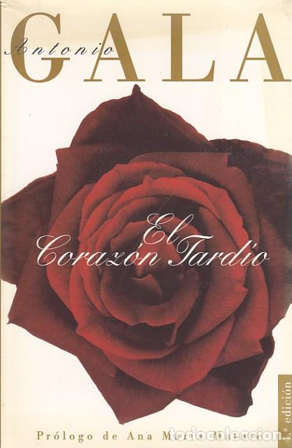 Libros: EL CORAZON TARDIO - GALA, ANTONIO - Foto 1