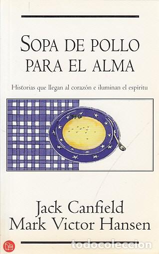 Libros: SOPA DE POLLO PARA EL ALMA - CANFIELD, JACK; VICTOR HANSEN, MARK - Foto 1