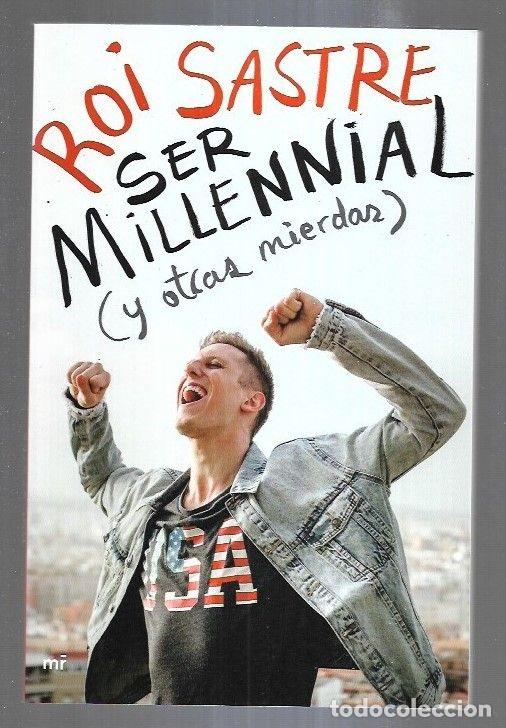Libros: SER MILLENNIAL (Y OTRAS MIERDAS) - SASTRE, ROI - Foto 2