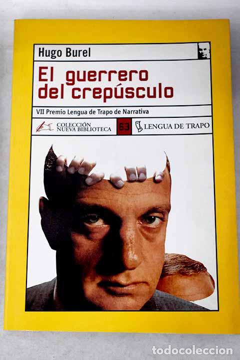 Libros: El guerrero del crep&uacute;sculo.- Burel, Hugo - Foto 1