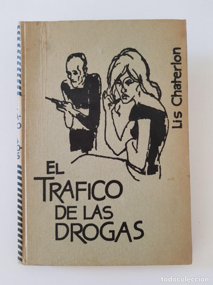 Libros: El tr&aacute;fico de drogas.- Lis Chaterlon.- Ed. Rodegar, 1963 - Foto 1
