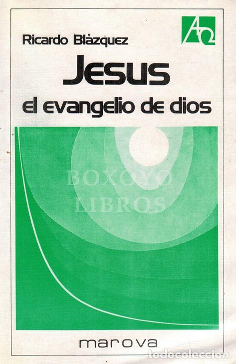 Libros: BL&Aacute;ZQUEZ, Ricardo. Jes&uacute;s. El evangelio de dios - Foto 1