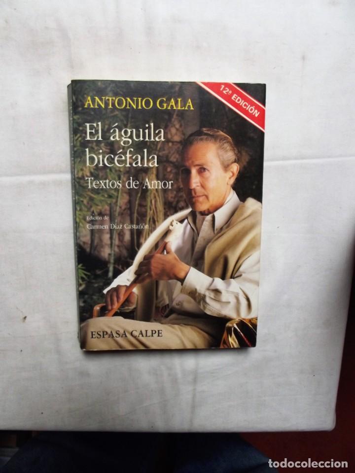 Libros: EL AGUILA BICEFALA TEXTOS DE AMOR DE ANTONIO GALA - Foto 1