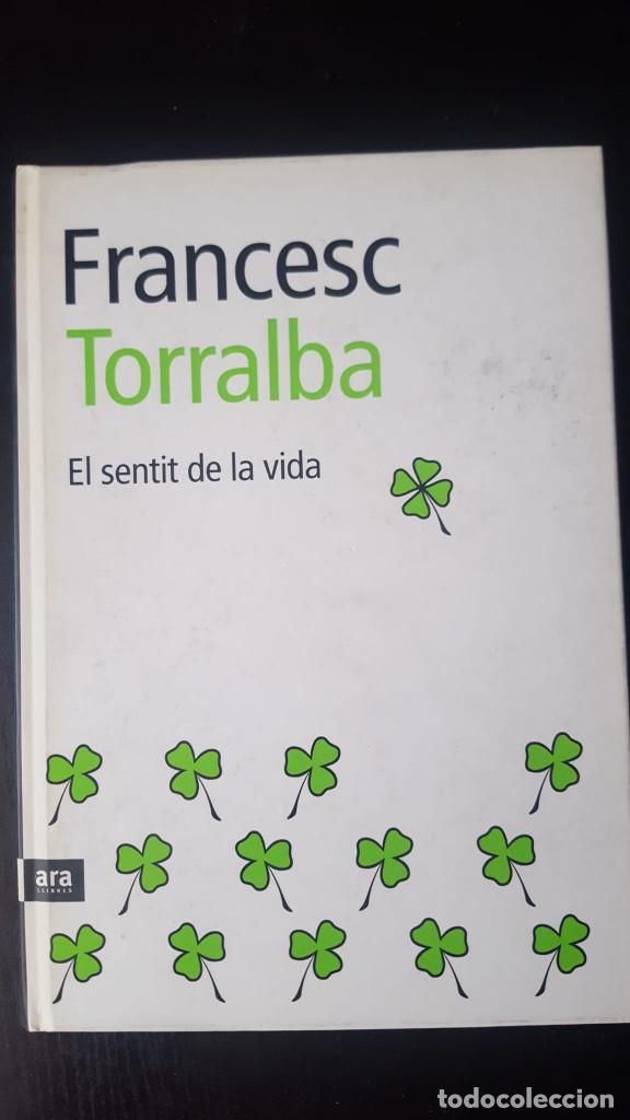 Libros: EL SENTIT DE LA VIDA. - FRANCESC TORRALBA. - Foto 2