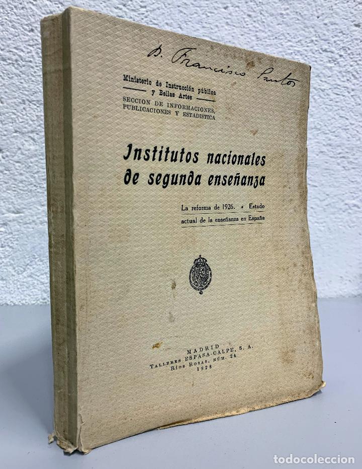 B&uuml;cher: INSTITUTOS NACIONALES DE SEGUNDA ENSE&Ntilde;ANZA / la reforma de 1926 / Estado actual de la ense&ntilde;anza en E