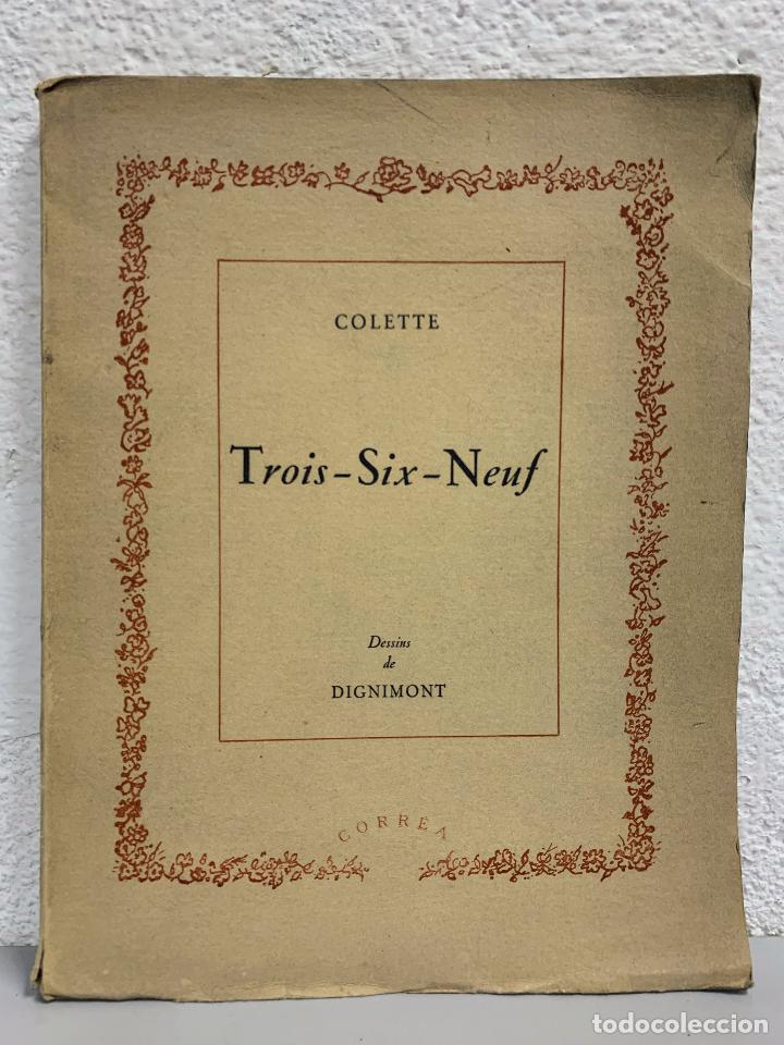 Libros: TROIS-SIX-NEUF - SIDONIE-GABRIELLE COLETTE - Foto 1