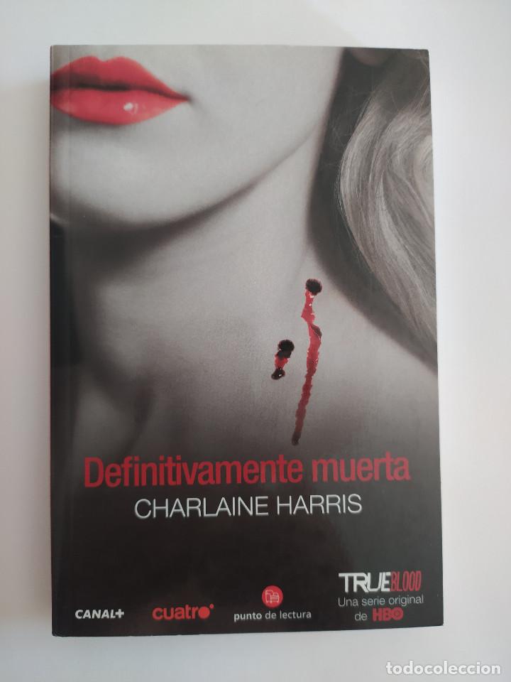Libros: CHARLAINE HARRIS DEFINITIVAMENTE MUERTA TRUE BLOOD - Foto 1