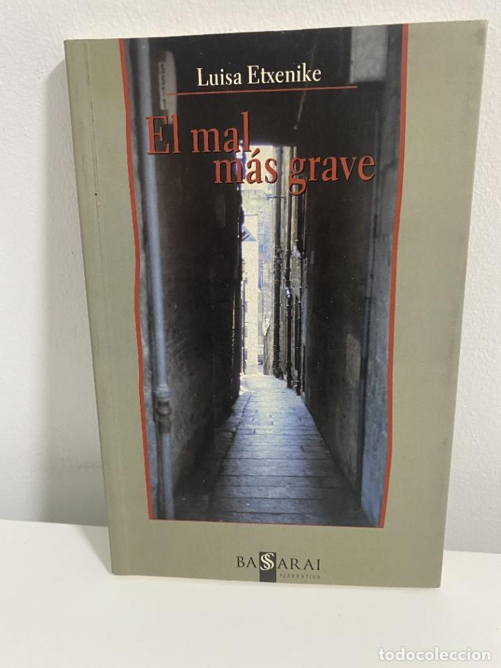 Libros: EL MAL MAS GRAVE LUISA ETXENIKE - Foto 1