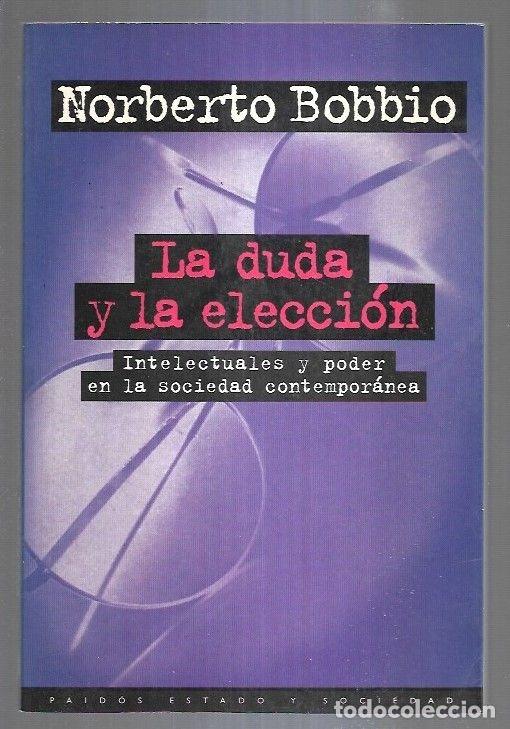 Libros: DUDA Y LA ELECCION - LA. INTELECTUALES Y PODER EN LA SOCIEDAD CONTEMPORANEA - BOBBIO, NORBERTO - Foto 1