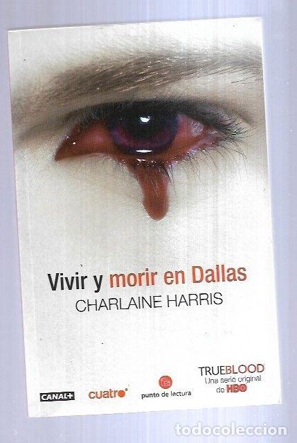Libros: VIVIR Y MORIR EN DALLAS - HARRIS, CHARLAINE - Foto 3