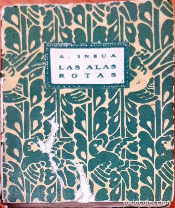 Libros: Las alas rotas - INSUA, A. - Foto 1