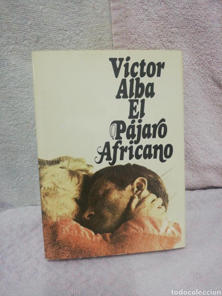Libros: V&iacute;ctor Alba - el p&aacute;jaro africano - planeta 1975 - Foto 1