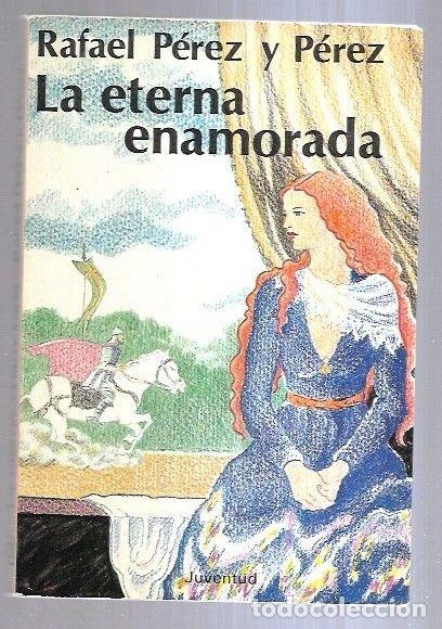 Libros: ETERNA ENAMORADA - LA - PEREZ Y PEREZ, RAFAEL - Foto 4