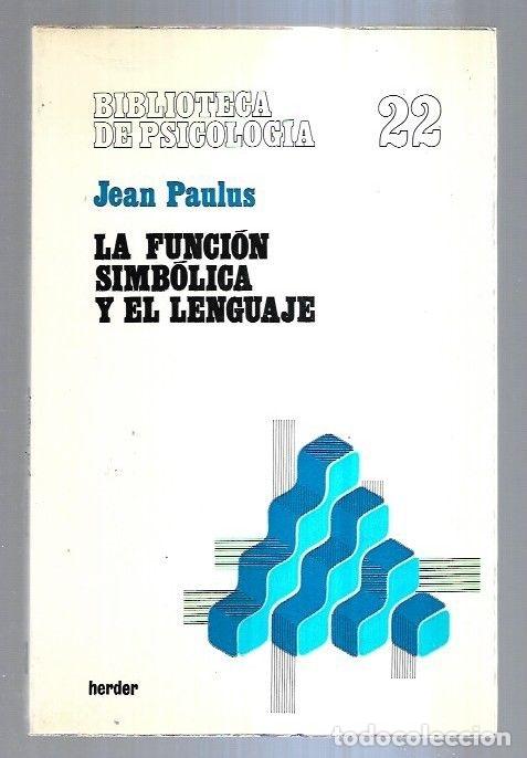 Libros: FUNCION SIMBOLICA Y EL LENGUAJE - LA - PAULUS, JEAN - Foto 4