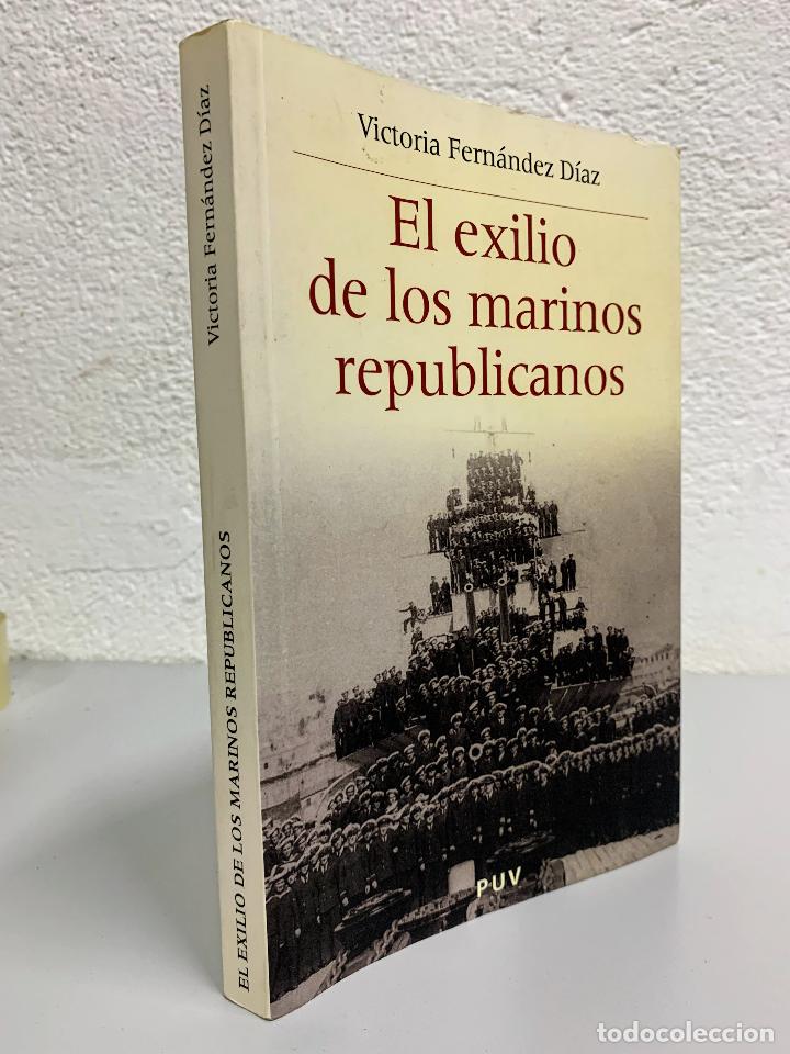 Livres: EL EXILIO DE LOS MARINOS REPUBLICANOS - VICTORIA FERNANDEZ DIAZ