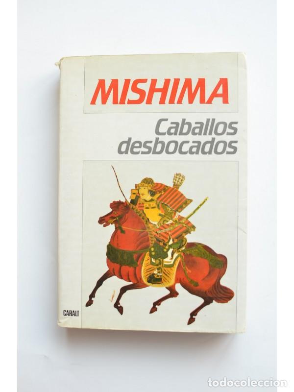 Libros: Caballos desbocados - MISHIMA, Yukio - Foto 1