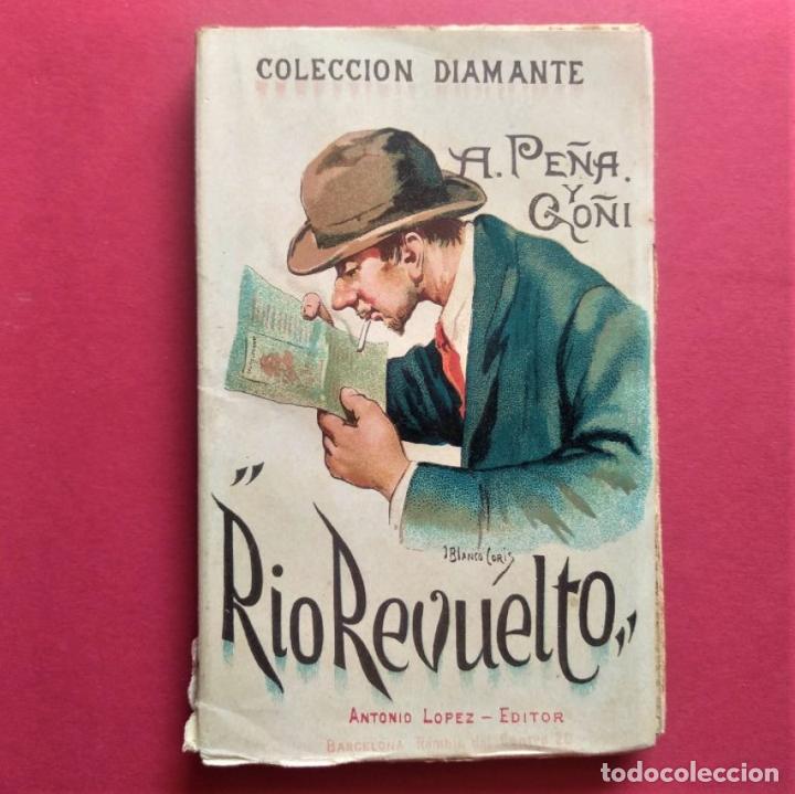 Libros: Rio Revuelto. - Pe&ntilde;a y Go&ntilde;i, Antonio. - Foto 1