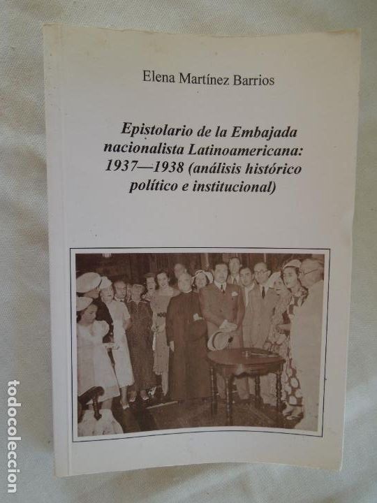 Libros: EPISTOLARIO DE LA EMBAJADA NACIONALISTA LATINOAMERICANA: 1937-1938 ...-ELENA MART&Iacute;NEZ BARRIOS-1998.