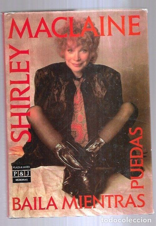 Libros: BAILA MIENTRAS PUEDAS - MACLAINE, SHIRLEY - Foto 5