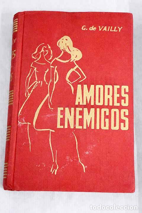 Libros: Amores enemigos.- Wailly, G. de - Foto 1