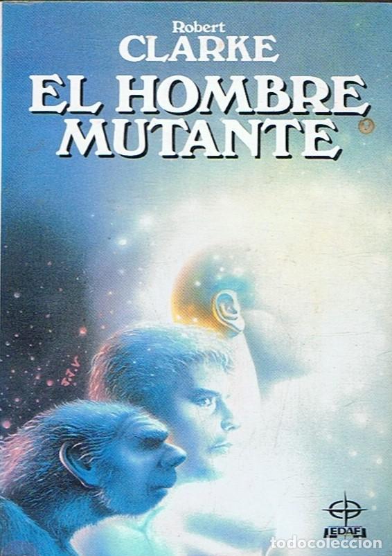 Libros: EL HOMBRE MUTANTE. - Clarke. Robert, - Foto 1