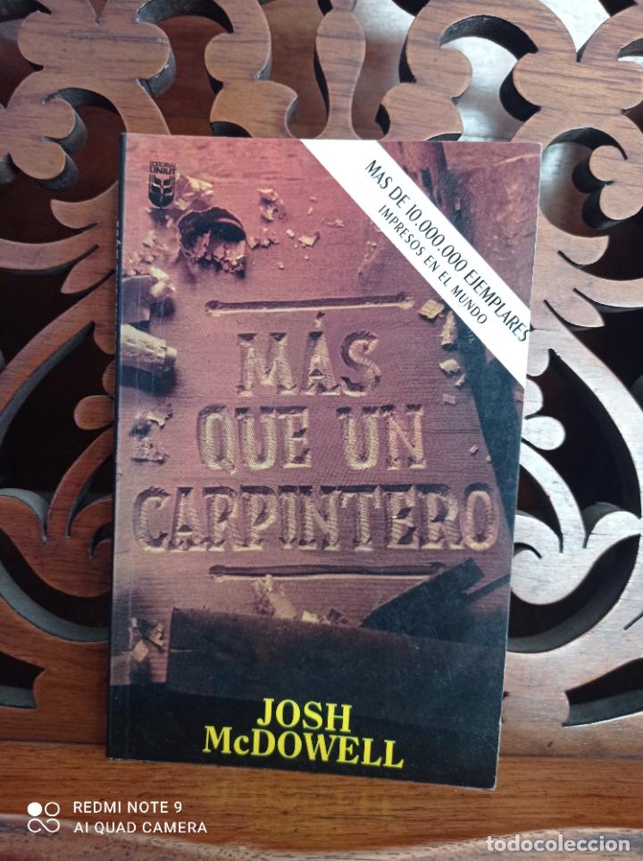 Libros: MAS QUE UN CARPINTERO, JOSH MCDOWELL. UNILIT 1997 - Foto 1