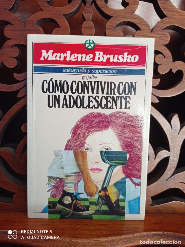 Libros: COMO CONVIVIR CON UN ADOLESCENTE, MARLENE BRUSKO. GRIJALBO 1988 - Foto 1