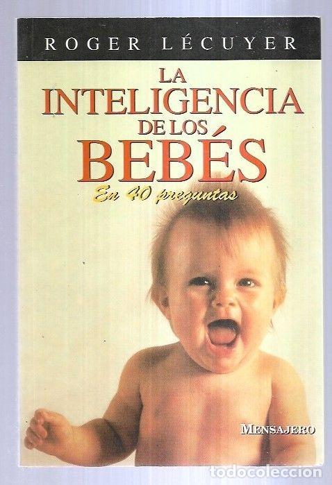 Libros: INTELIGENCIA DE LOS BEBES EN 40 PREGUNTAS - LA - LECUYER, ROGER - Foto 2