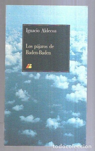 Libros: PAJAROS DE BADEN-BADEN - LOS - ALDECOA, IGNACIO - Foto 4