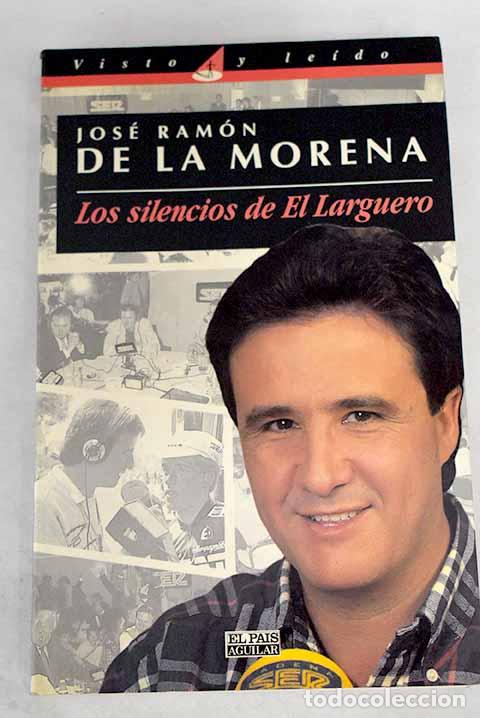 Libros: Los silencios de El Larguero.- Morena, Jos&eacute; Ram&oacute;n de la - Foto 1