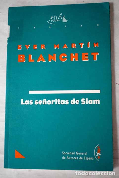 Libros: Las se&ntilde;oritas de Siam.- Mart&iacute;n Blanchet, Ever - Foto 1