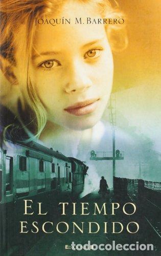 Libros: EL TIEMPO ESCONDIDO - Barrero,Joaqu&iacute;n M. - Foto 1