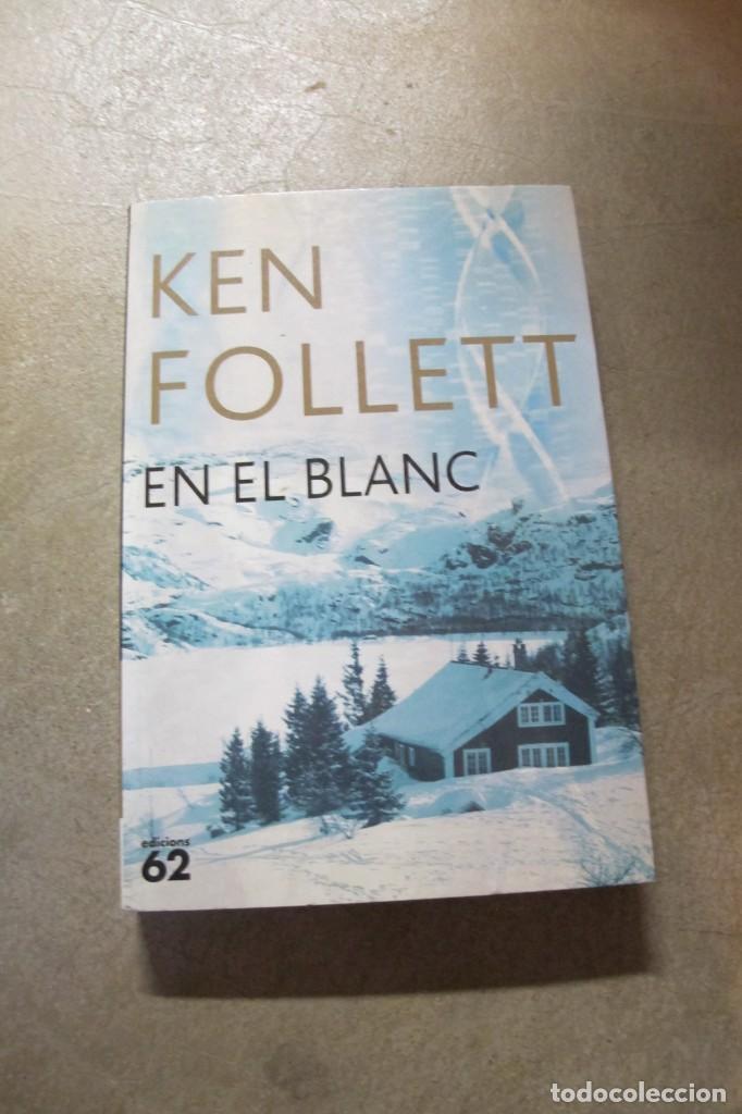 Libros: EN EL BLANC. KEN FOLLET. EDICIONS 62 - Foto 1