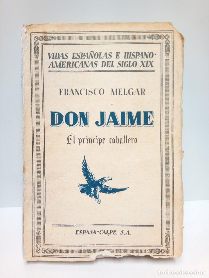 Libros: MELGAR, Francisco - Don Jaime, el pr&iacute;ncipe caballero - Foto 1
