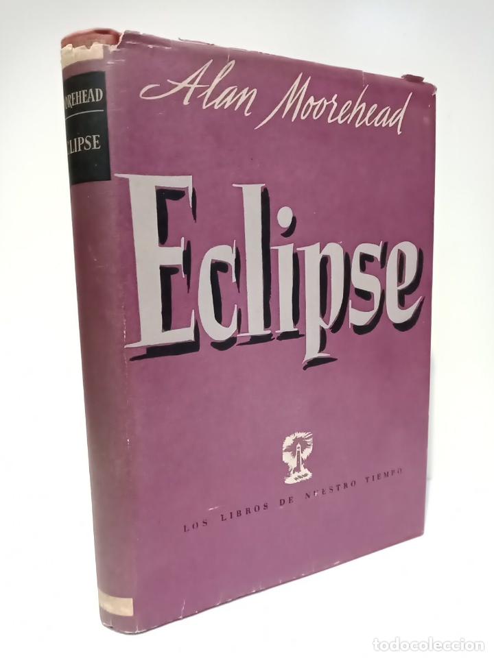 Libros: MOOREHEAD, Alain - Eclipse / Traduc. del ingl&eacute;s por Juan G. de Luaces - Foto 1