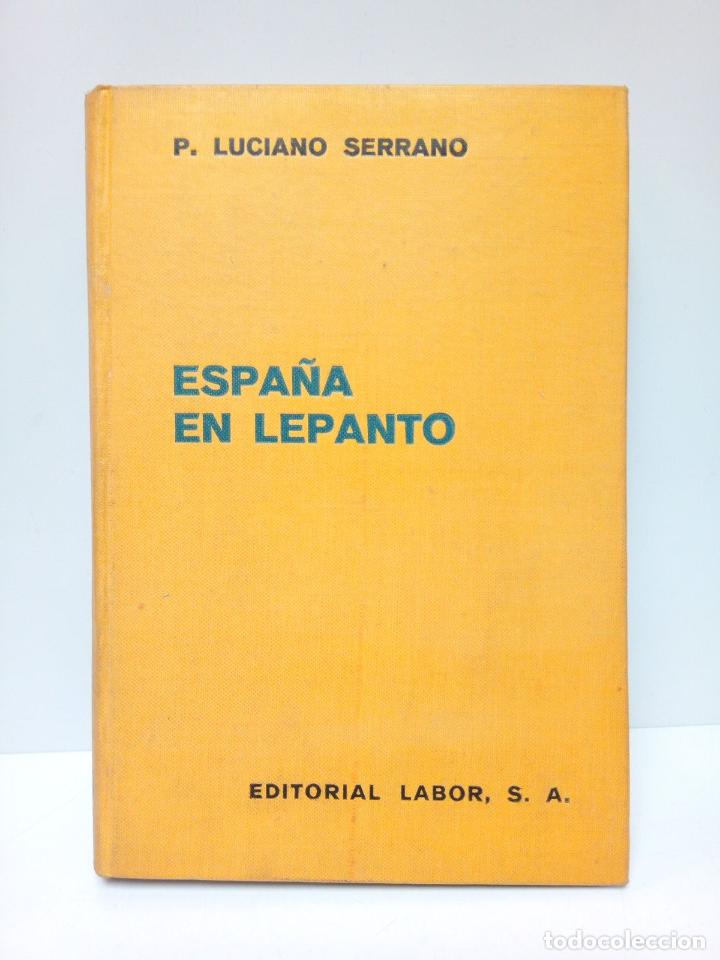 Libros: SERRANO, R. P. Luciano - Espa&ntilde;a en Lepanto - Foto 1