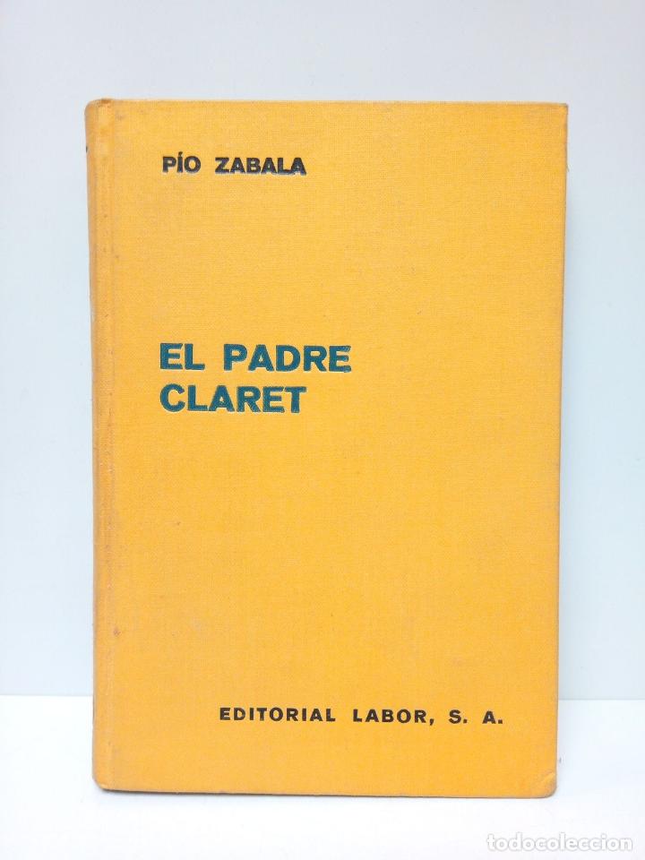 Libros: ZABALA, P&iacute;o - El Padre Claret: Retablos de una vida ejemplar - Foto 1