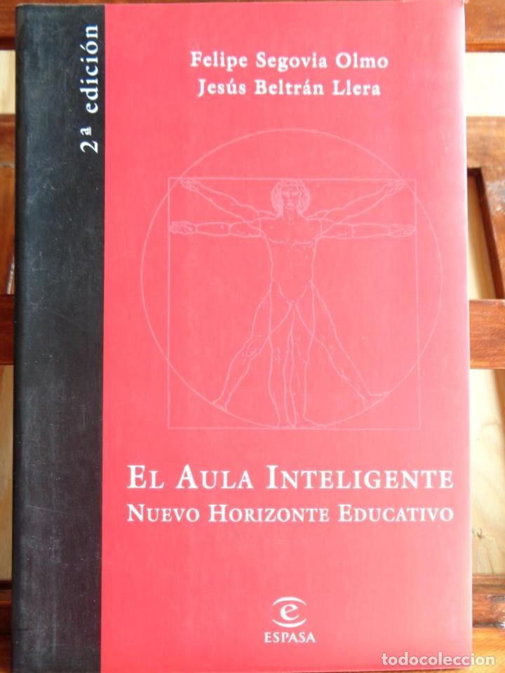 Libri di seconda mano: EL AULA INTELIGENTE. Nuevo horizonte educativo. - FELIPE SEGOVIA OLMO / JES&Uacute;S BELTR&Aacute;N LLERA