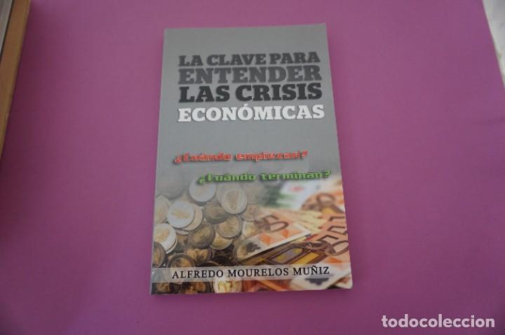 Livres: 6A/ LA CLAVE PARA ENTENDER LAS CRISIS ECONOMICAS - ALFREDO MOURELOS MU&Ntilde;IZ