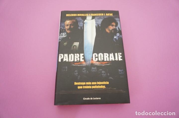 Libros: 8A/ PADRE CORAJE - MELCHOR MIRALLES Y FRANCISCO J. SATUE / CIRCULO DE LECTORES - Foto 1